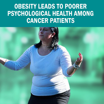 Obesity leads to poorer psychological health among Cancer Patients