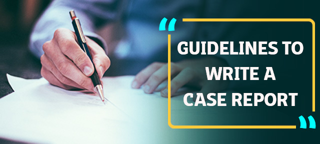 Guidelines to write a case report