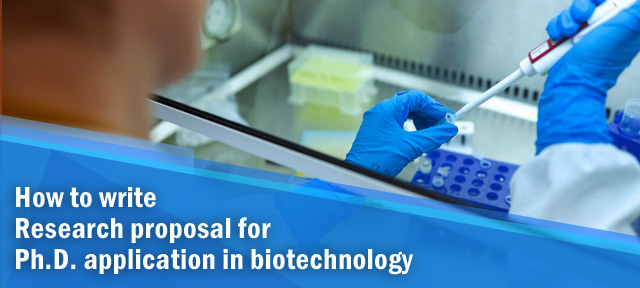 How to write Research proposal for Ph.D. application in biotechnology