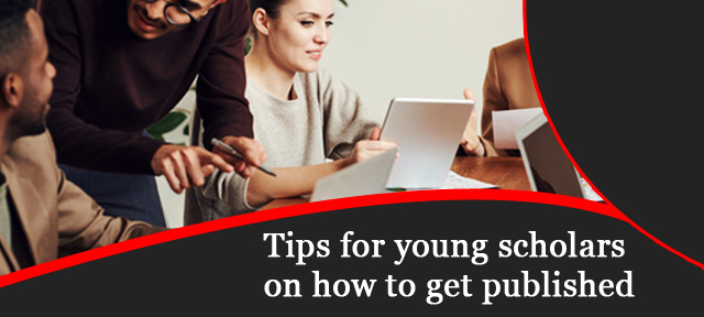 Tips for young scholars on how to get published