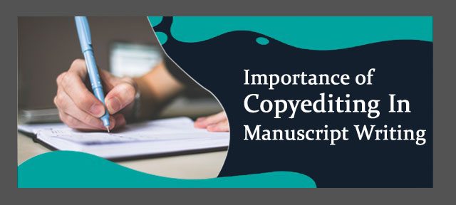Importance of Copyediting In Manuscript Writing