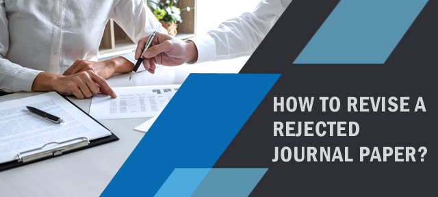 How to revise a rejected journal paper?