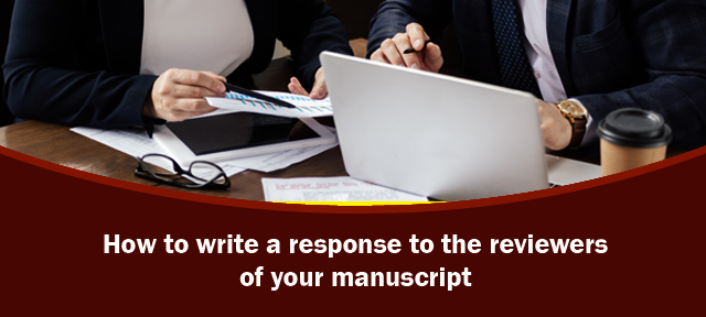 How to write a response to the reviewers of your manuscript