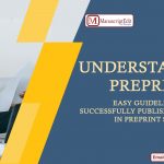 Understanding Preprints – Easy guidelines to successfully publish your article in Preprint Server