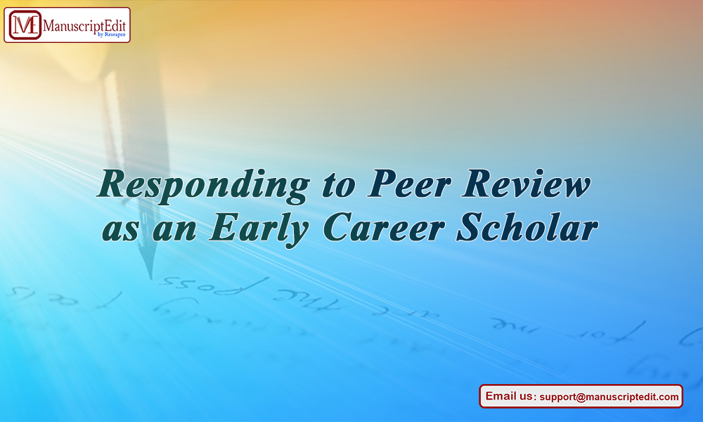 Responding to Peer Review as an Early Career Scholar