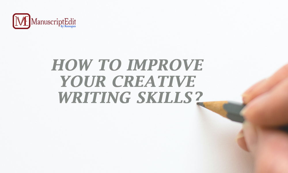 How to Improve Your Creative Writing Skills?
