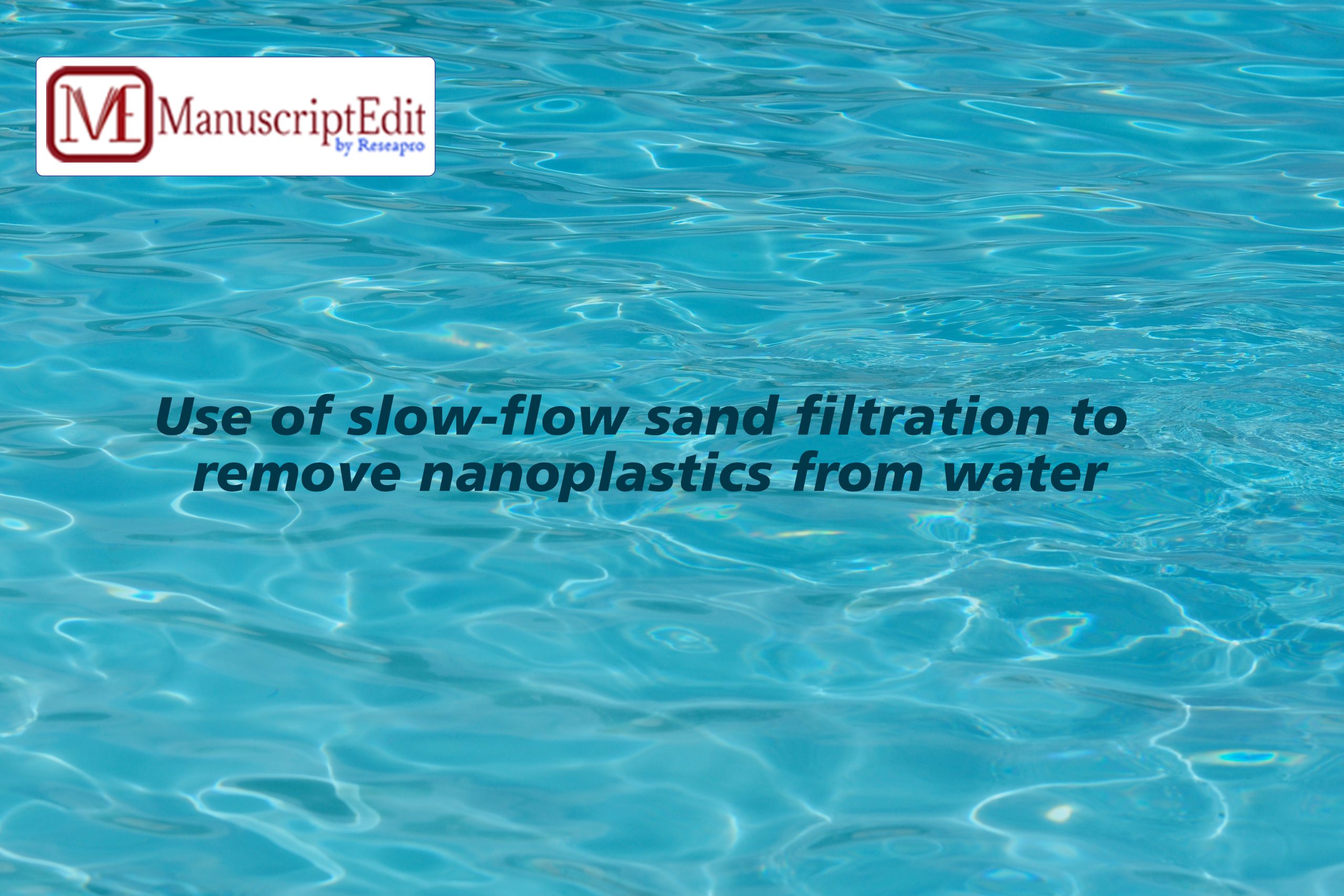 Use of slow-flow sand filtration to remove nanoplastics from water