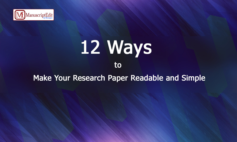 12 Ways to Make Your Research Paper Readable and Simple
