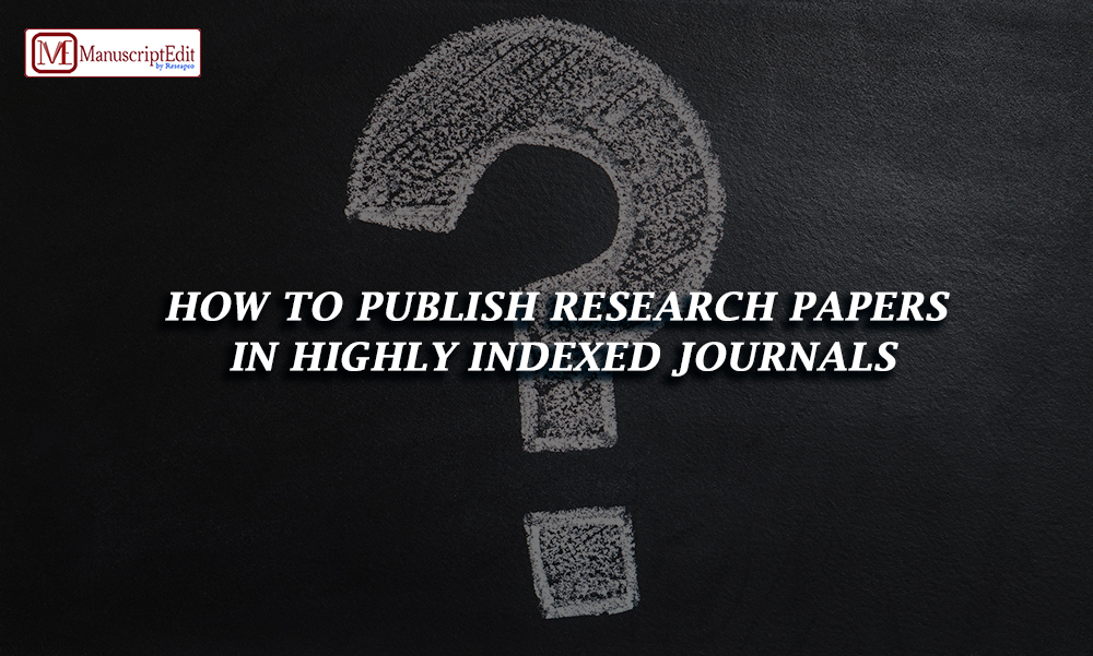 How to Publish Research Papers in Highly Indexed Journals