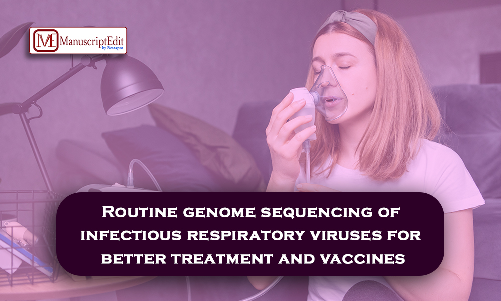 Routine genome sequencing of infectious respiratory viruses for better treatment and vaccines
