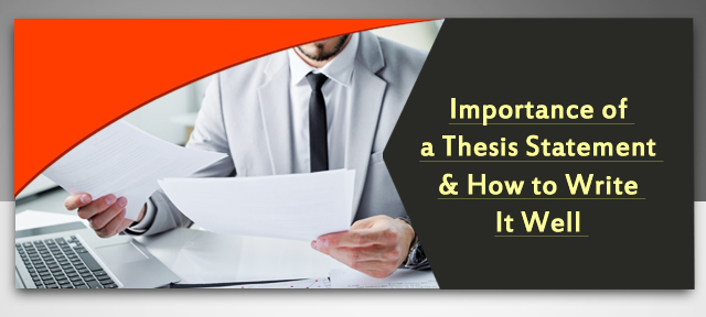 Importance of a Thesis Statement & How to Write It Well