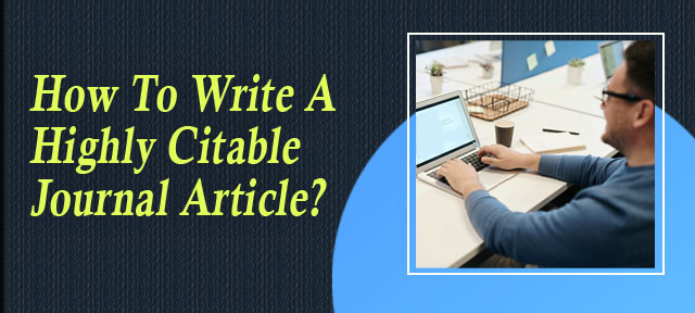 How To Write A Highly Citable Journal Article?
