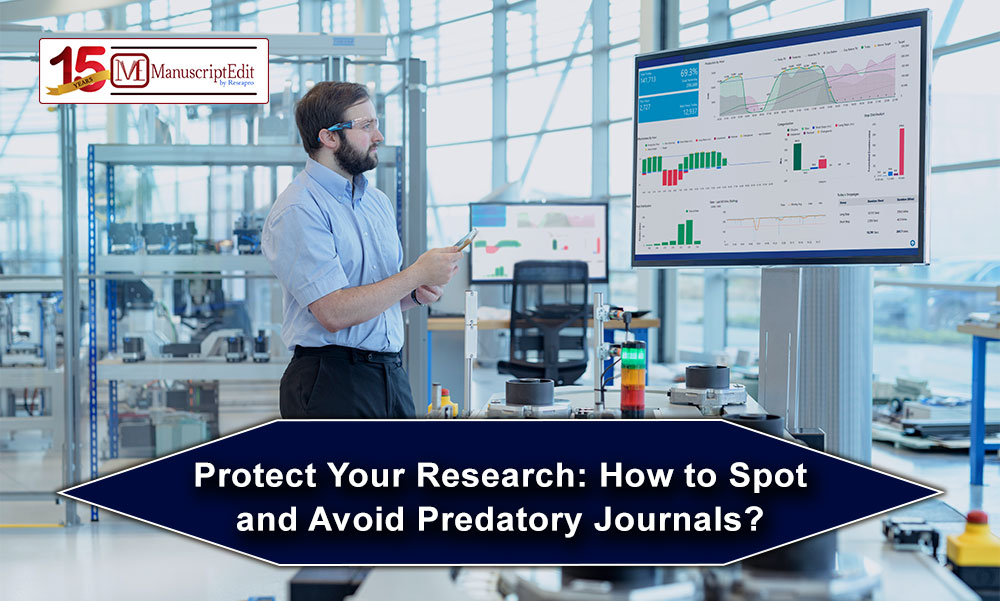Protect Your Research: How to Spot and Avoid Predatory Journals?