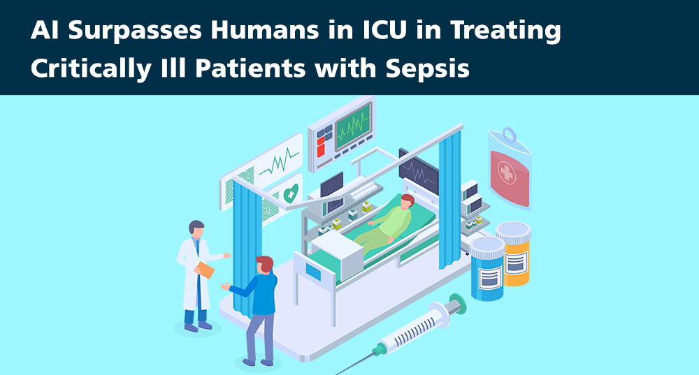 AI Surpasses Humans in ICU in Treating Critically Ill Patients with Sepsis