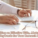 Crafting an Effective Title, Abstract, and Keywords for Your Research Paper