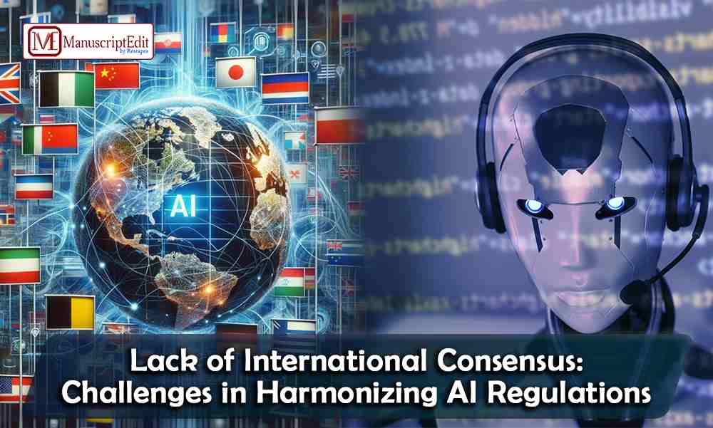 Lack of International Consensus: Challenges in Harmonizing AI Regulations