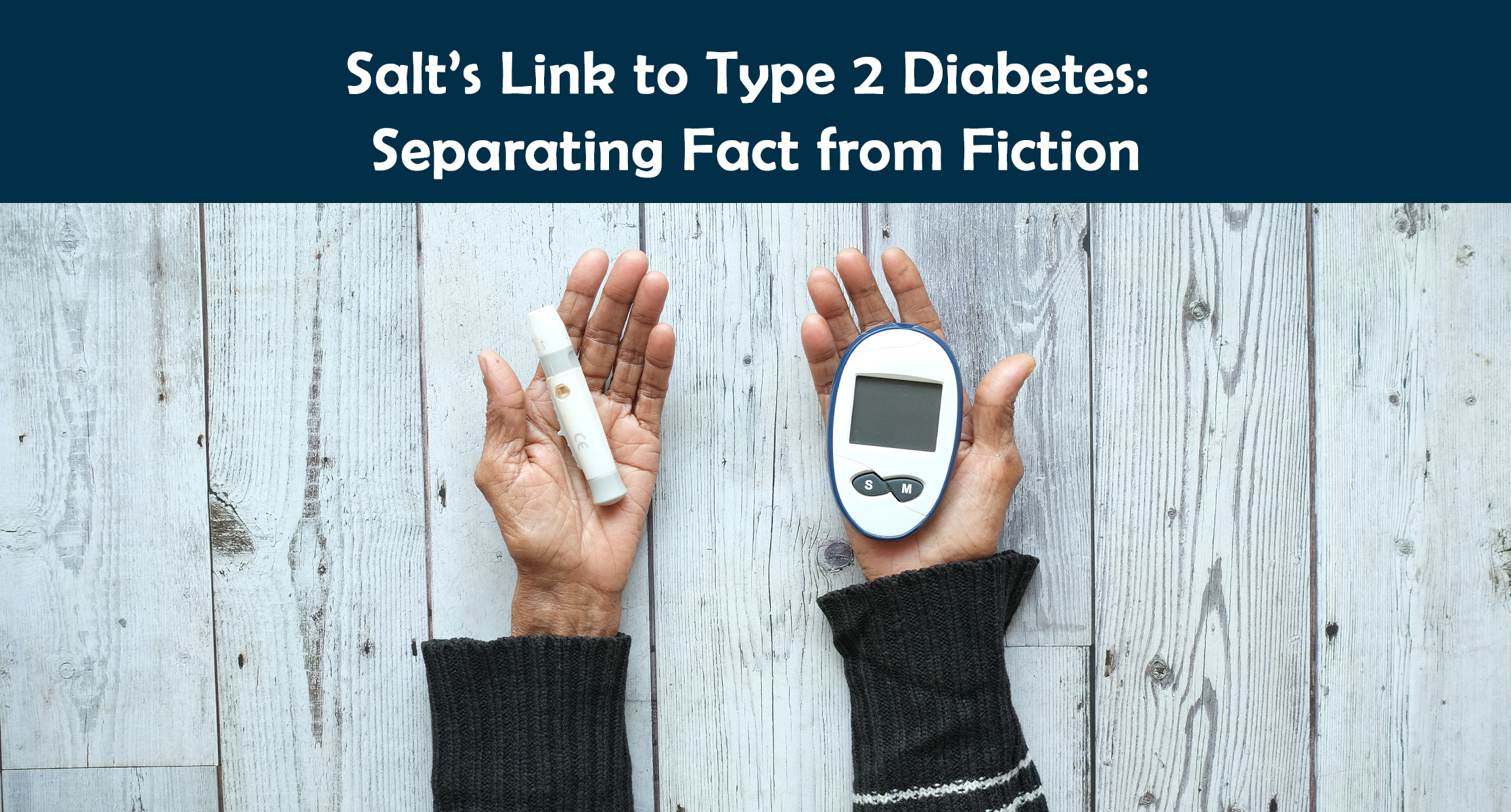 Salt’s Link to Type 2 Diabetes: Separating Fact from Fiction