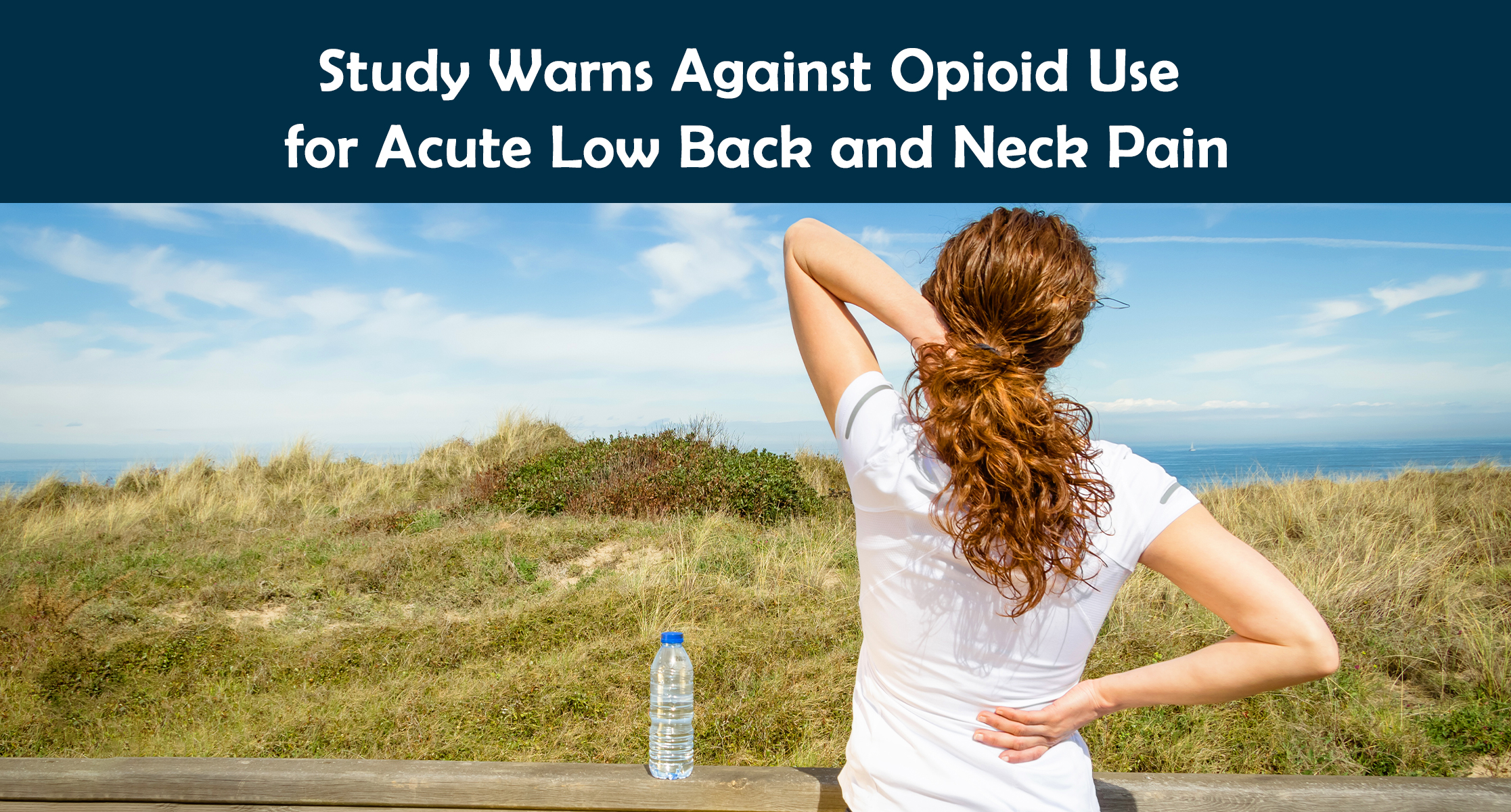 Study Warns Against Opioid Use for Acute Low Back and Neck Pain