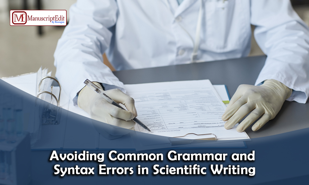 Avoiding Common Grammar and Syntax Errors in Scientific Writing