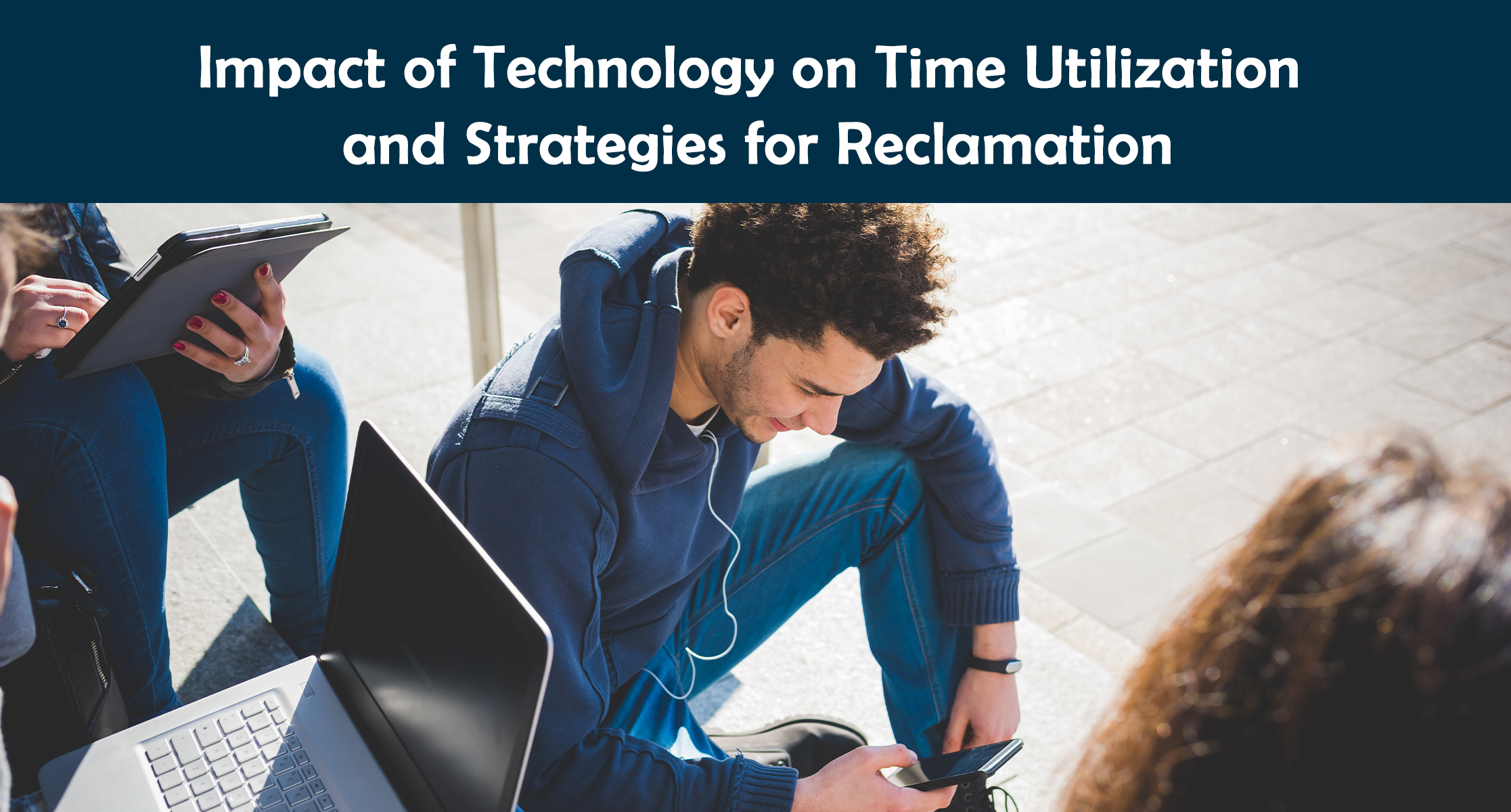 Impact of Technology on Time Utilization and Strategies for Reclamation