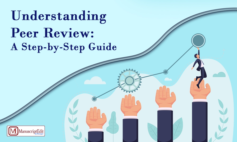 Understanding Peer Review: A Step-by-Step Guide