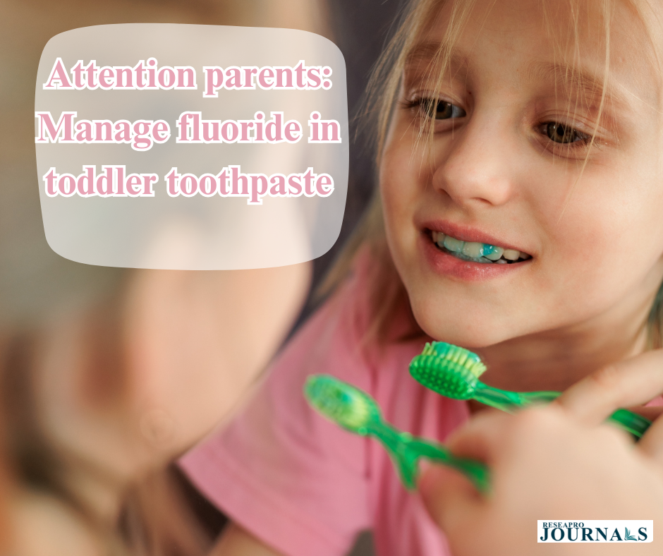 Attention parents: Manage fluoride in toddler toothpaste