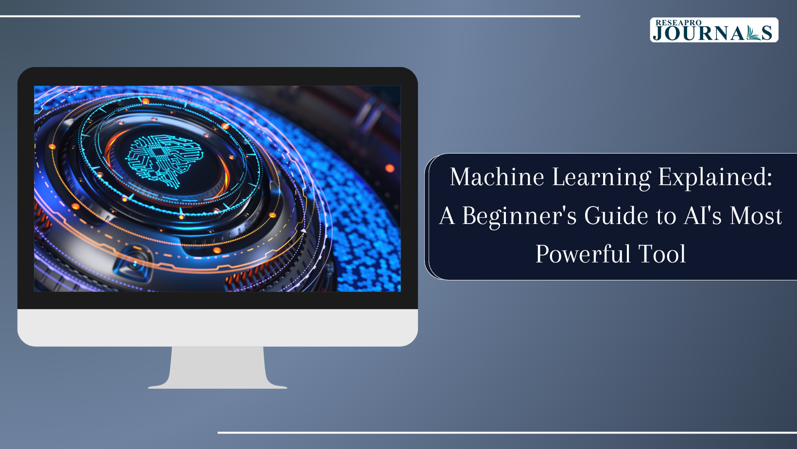 Machine Learning Explained: A Beginner’s Guide to AI’s Most Powerful Tool