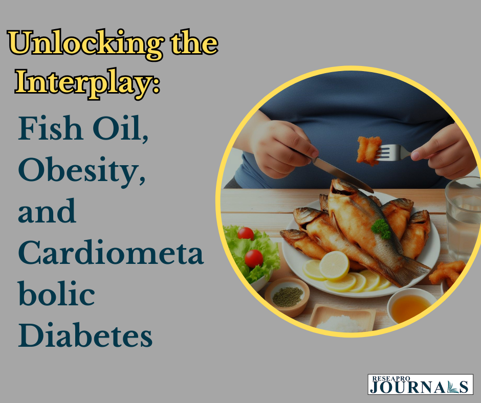 Unlocking the Interplay: Fish Oil, Obesity, and Cardiometabolic Diabetes