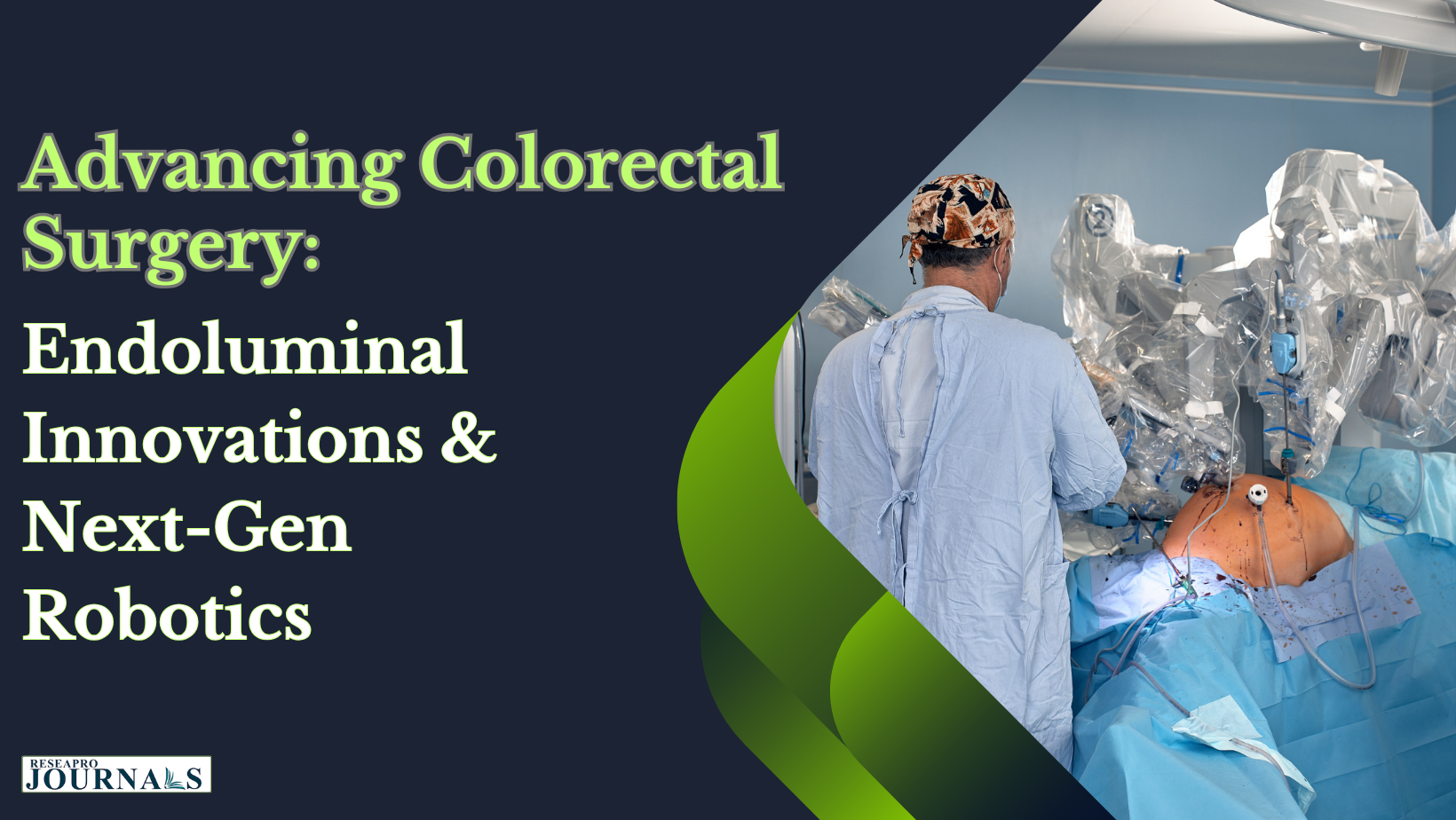 Advancing Colorectal Surgery: Endoluminal Innovations & Next-Gen Robotics