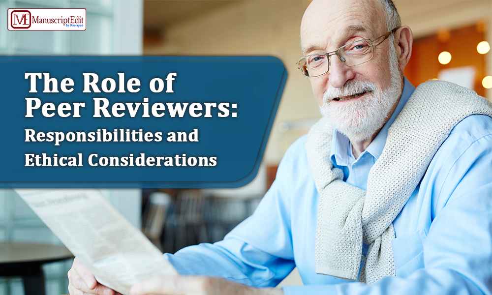 The Role of Peer Reviewers: Responsibilities and Ethical Considerations