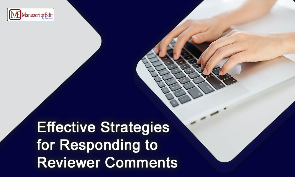 Effective Strategies for Responding to Reviewer Comments
