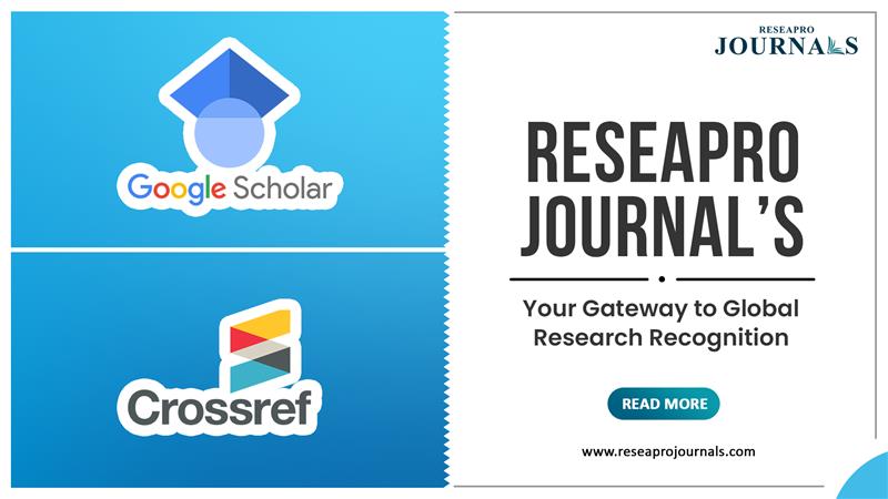 Enhancing Research Impact through Google Scholar Indexing and Crossref DOI Integration | Reseapro Journals