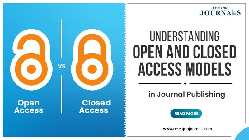 Understanding Open and Closed Access Models in Journal Publishing
